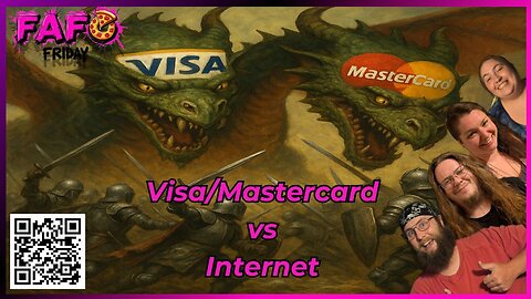 FAFO Fridays Presents --- Visa/Mastercard vs. The Internet