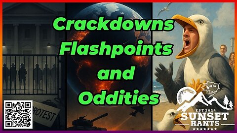 Campus Crackdowns, Global Flashpoints, and Viral Oddities -- Tonight on Sunset Rants