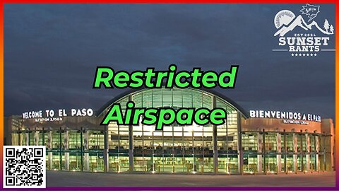 El Paso Airspace Briefly Closed, Bondi v Congress, and Room to the Past -- Tonight on Sunset Rants!