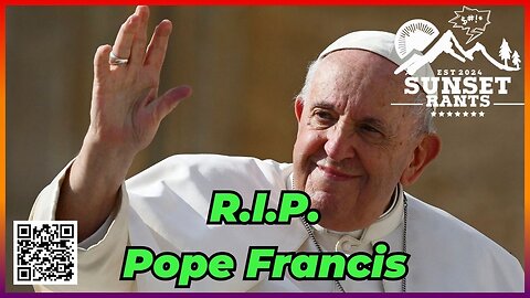 Death of a Pope, Leaky Signals, and Stolen Purses -- Tonight on Sunset Rants!